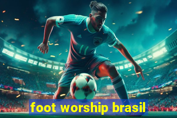 foot worship brasil